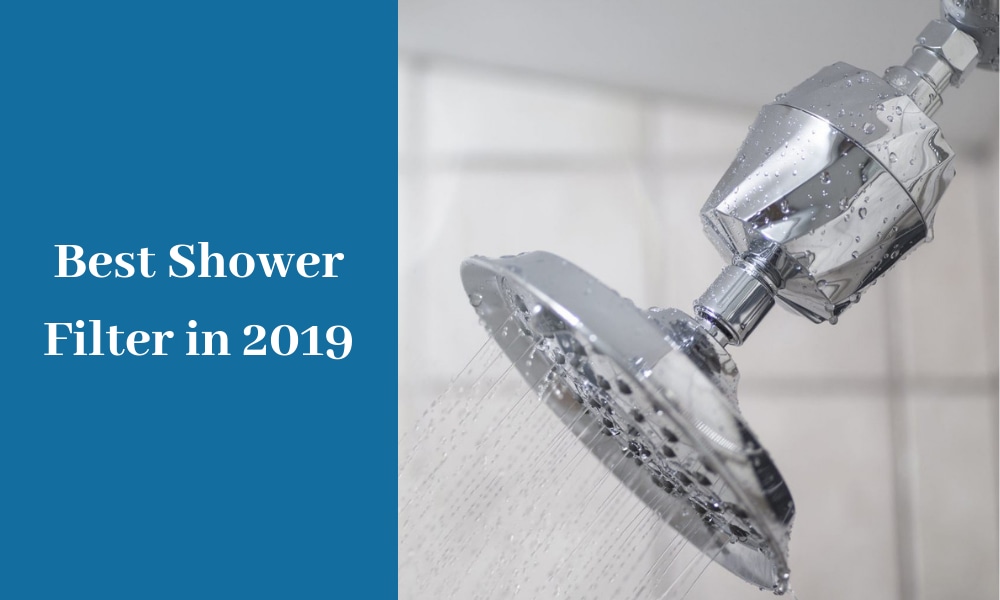 Best Shower Filter in 2019